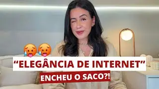 “ELEGÂNCIA DE INTERNET” 💡 Como o estilo virou um produto que ninguém aguenta mais