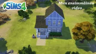 Ensimmäinen videoni ja talon rakennusta | The Sims 4 Suomi |