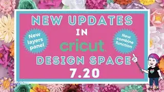 New Design Space updates 7.20, new layers panel and combine functions