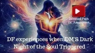 15 Signs & Feelings of DF'S when DM'S dark night of the Soul triggered🧎‍♂️‍➡️