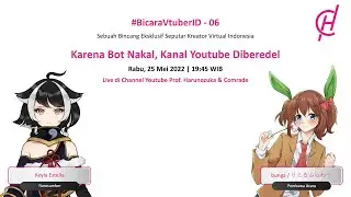 #BicaraVtuberID - 06: Karena Bot Nakal, Kanal Youtube Diberedel