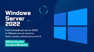 Windows server 2022 latest version installation in VMware workstation