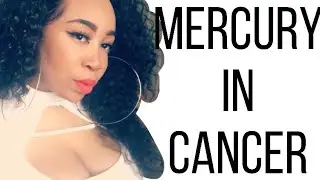 MERCURY IN CANCER