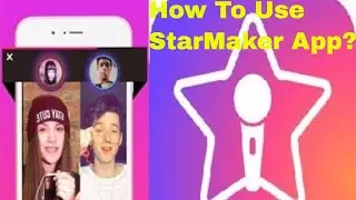 How To Use Starmaker App | Make Your Voice Just Like A MUSIC Studio
