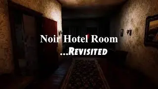 Noir Hotel Room Revisited - Unreal Engine 4