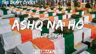 Ashq Na Ho (Lyrics) - Arijit Singh ! The Holiday !