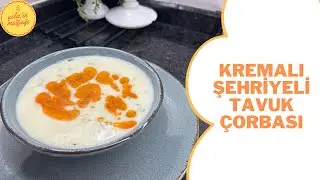 KREMALI ŞEHRİYELİ TAVUK ÇORBASI TARİFİ - YELİZ GÜR