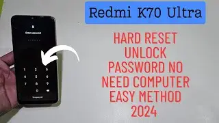 Redmi K70 Ultra Hard Reset Unlock Password Frp 2024