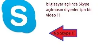 Bilgisayarı açtığınızda skype açılmasını engelleme