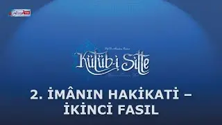 Hadislerde İslam'ın Şartları ve İmanın Şartları (Kütüb-i Sitte İMÂNIN HAKİKATI 14 - 26 Hadisler)