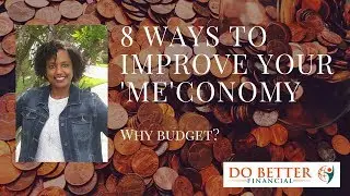 8 Ways to Improve Your 'Me'conomy - Why budget?