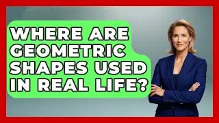 Where Are Geometric Shapes Used in Real Life? | All About Geometry News