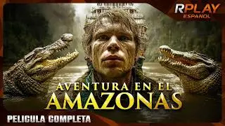 Aventura en el Amazonas | Acción Pelicula Completa Español Latino