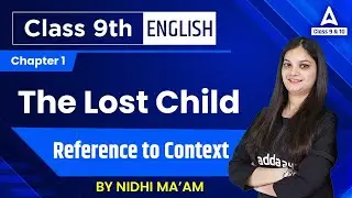 The Lost Child - Reference to Context | Class 9 English Chapter 1 (Moments Book)