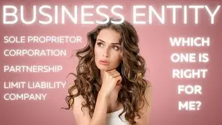 Business Entity | Choosing the right one for your business | Sole Proprietor | Corporation | LLC