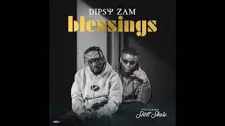 Dipsy zam - your Blessings Ft Scott zm prod by Dj Bolox #trending #afrobeat #Amapiano #Africa