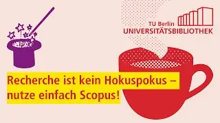 Recherche ist kein Hokuspokus – nutze einfach Scopus! - Coffee Lecture