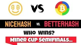 NiceHash vs BetterHash | Profitability | Miner Cup Semifinals...