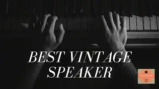 Best Vintage Speakers, 15 Best Vintage Speakers of 2021