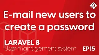 E-mail new users to create a password - EP15 - Laravel 8 User Login and Management System