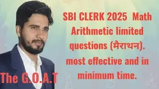 SBI CLERK 2025 ARITHMETIC MATH! MOST IMPORTANT QUESTIONS! DEEPAK KAUSHIK SIR