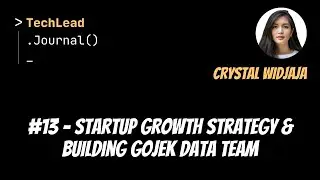 #13 - Startup Growth Strategy & Building Gojek Data Team - Crystal Widjaja