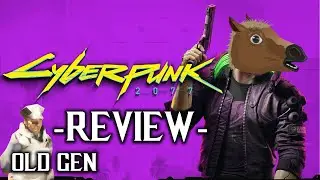 Cyberpunk 2077 -review old gen equina-