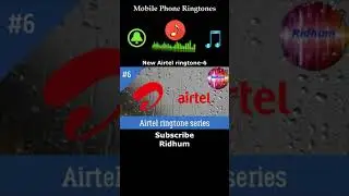 Airtel New Ring Tone 6 |  ridhum ringtone | gifts 4 Indians girls