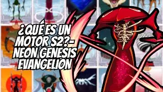 ¿Qué es un motor S2? NEON GENESIS EVANGELION