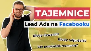 Tajemnice LEAD ADS na Facebooku. Najlepsze Praktyki Prowadzące do Sprzedaży