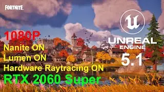 Fortnite with Unreal Engine 5.1 update | Nanite, lumen, Raytracing | RTX 2060 Super 1080P TSR | HDD