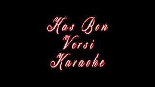 Kas Bon-Official Video Karaoke