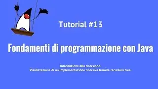 Fondamenti di programmazione con Java - 13 - Introduzione alla ricorsione