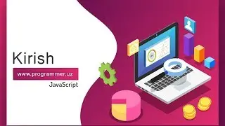 01 Kirish - JavaScript darslari - JS imkoniyatlari - JavaScript Uz