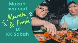 MAKAN SEAFOOD DI SABAH MURAH? SEAFOOD FRESH? | JOM MAKAN DI SALUT SEAFOOD RESTOURANT | KOTA KINABALU