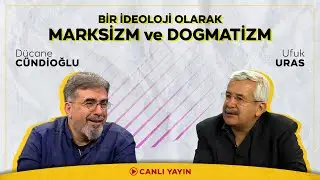 Ufuk Uras'la Marksizm ve Dogmatizm