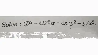 (D^2-4D'^2)z=4x/y^2-y/x^2         (Linear Partial Differential Equations with constant coefficients)