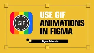 How To Use GIF Animations In Figma - Figma Tutorials 2022