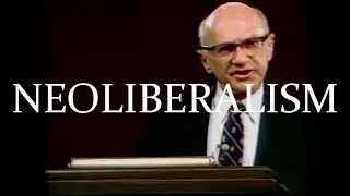 The World According to Neoliberalism (Part 1)