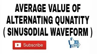 6. Average Value of Sinusoidal Waveform in A.C. Circuit.