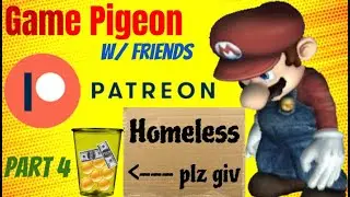 BEGGING OUR ONLY SUBSCRIBER FOR PENNIES | GamePigeon w/friends pt4 | loose change