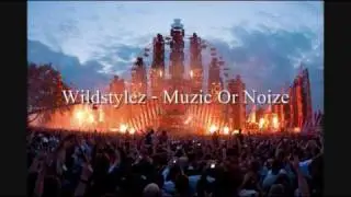 Wildstyles - Muzic Or Noize (Hq)