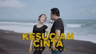 Nova Ardana - Kesucian Cinta (Official Music Video)
