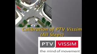 Vissim Tutorial: Calibration of PTV Vissim Software