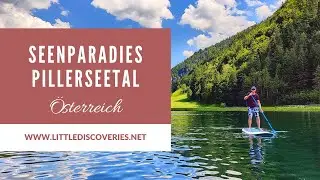 Seenparadies Pillerseetal | Lauchsee - Pillersee - Wiesensee | Österreich | Little Discoveries