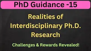 Realities of Interdisciplinary Ph.D. Research: Challenges & Rewards Revealed!