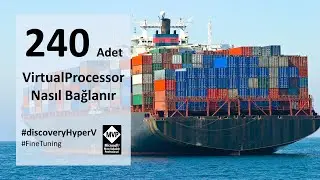 HyperV Sanal Makine 240 Adet VCpu Destekler