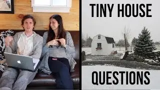 TINY HOUSE QUESTIONS ANSWERED! (Part 1)