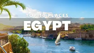Egypt Travel Guide: Discover the Magic of the Top 10 Must-See Destinations
