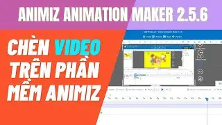 Hướng dẫn chèn VIDEO trên phần mềm Animiz| ANIMIZ ANIMATION MAKER | Hội Đồng Dư Vlog